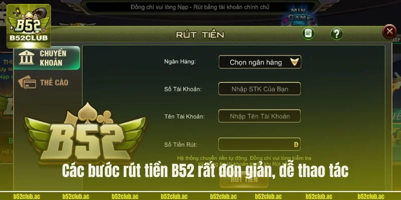 Các bước rút tiền B52 rất đơn giản, dễ thao tác.