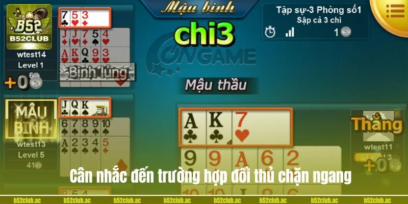 ách đánh sảnh cần cân nhắc đến trường hợp đối thủ chặn ngang. 