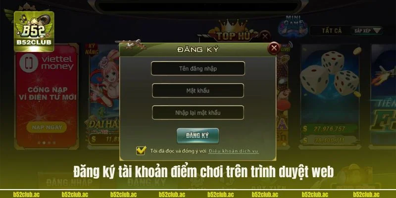 Đăng ký tài khoản điểm chơi dễ dàng trên trình duyệt web.