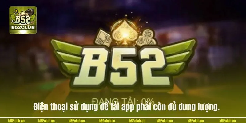 Điện thoại sử dụng để tải app phải còn đủ dung lượng.