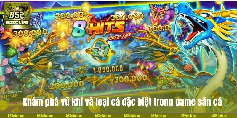 Khám phá vũ khí và loại cá đặc biệt trong game săn cá.