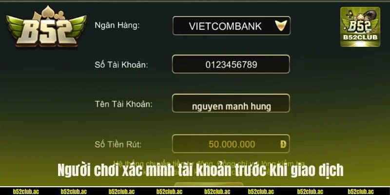 Người chơi chú ý xác minh tài khoản trước khi tiến hành giao dịch.