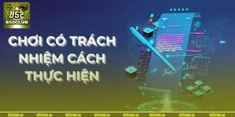 Quy định về quy tắc cá cược có trách nhiệm tại B52 mới nhất 2026.